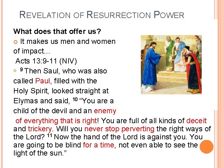REVELATION OF RESURRECTION POWER What does that offer us? It makes us men and