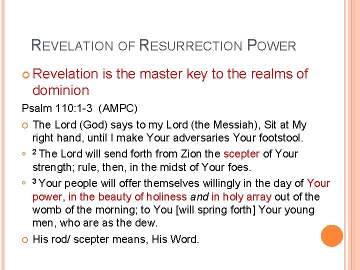 REVELATION OF RESURRECTION POWER Revelation is the master key to the realms of dominion