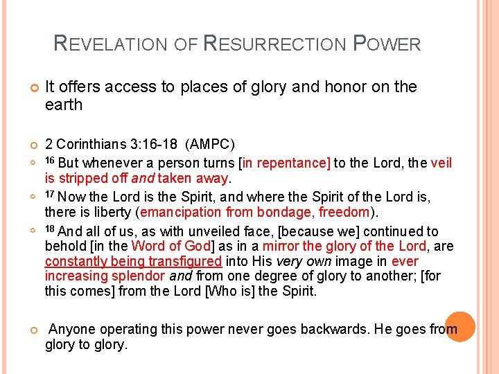 REVELATION OF RESURRECTION POWER It offers access to places of glory and honor on