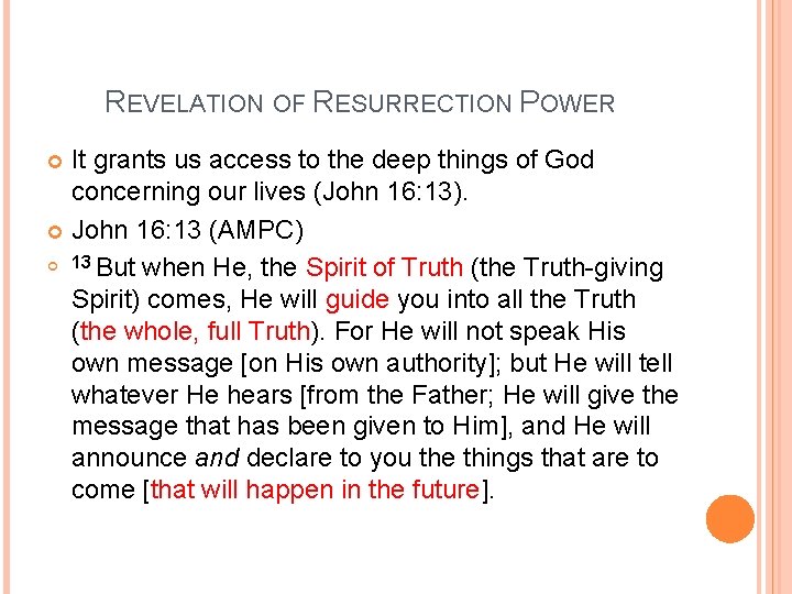 REVELATION OF RESURRECTION POWER It grants us access to the deep things of God