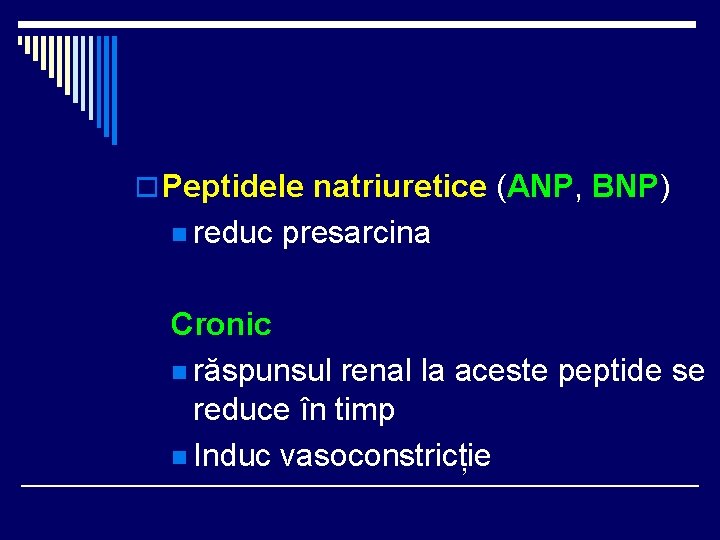 o Peptidele natriuretice (ANP, BNP) n reduc presarcina Cronic n răspunsul renal la aceste o Peptidele natriuretice (ANP, BNP) n reduc presarcina Cronic n răspunsul renal la aceste