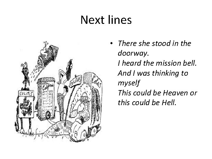 Next lines • There she stood in the doorway. I heard the mission bell. Next lines • There she stood in the doorway. I heard the mission bell.