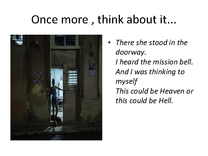 Once more , think about it. . . • There she stood in the Once more , think about it. . . • There she stood in the