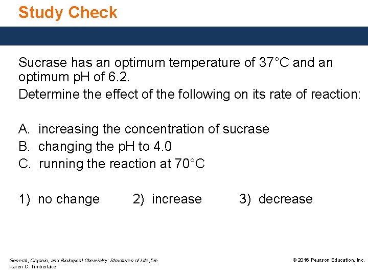 Study Check Sucrase has an optimum temperature of 37°C and an optimum p. H