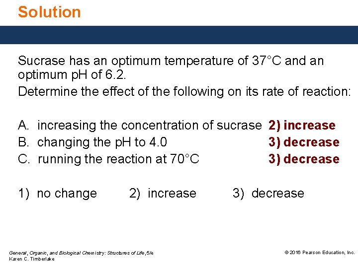 Solution Sucrase has an optimum temperature of 37°C and an optimum p. H of