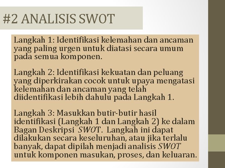 #2 ANALISIS SWOT Langkah 1: Identifikasi kelemahan dan ancaman yang paling urgen untuk diatasi