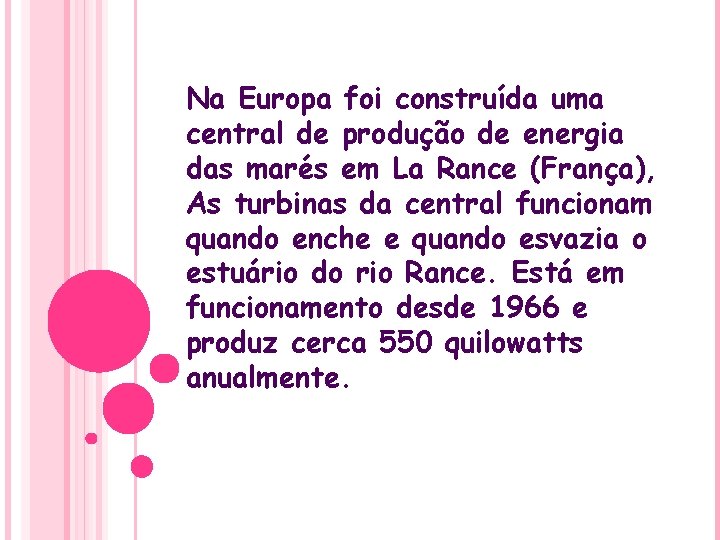 Na Europa foi construída uma central de produção de energia das marés em La