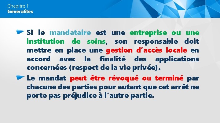 Chapitre 1 Généralités Si le mandataire est une entreprise ou une institution de soins,