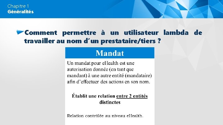 Chapitre 1 Généralités Comment permettre à un utilisateur lambda de travailler au nom d’un