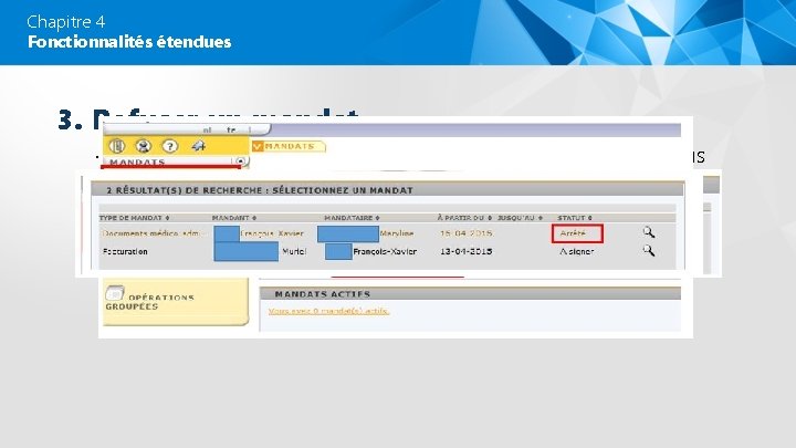 Chapitre 4 Fonctionnalités étendues 3. Refuser un mandat – Sous l’encadré “mandats que vous