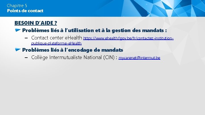 Chapitre 5 Points de contact BESOIN D’AIDE ? Problèmes liés à l’utilisation et à