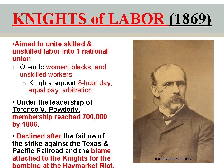 KNIGHTS of LABOR (1869) • Aimed to unite skilled & unskilled labor into 1