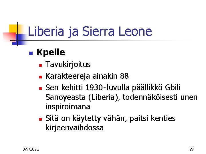 Liberia ja Sierra Leone n Kpelle n n 3/9/2021 Tavukirjoitus Karakteereja ainakin 88 Sen