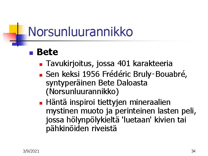 Norsunluurannikko n Bete n n n 3/9/2021 Tavukirjoitus, jossa 401 karakteeria Sen keksi 1956