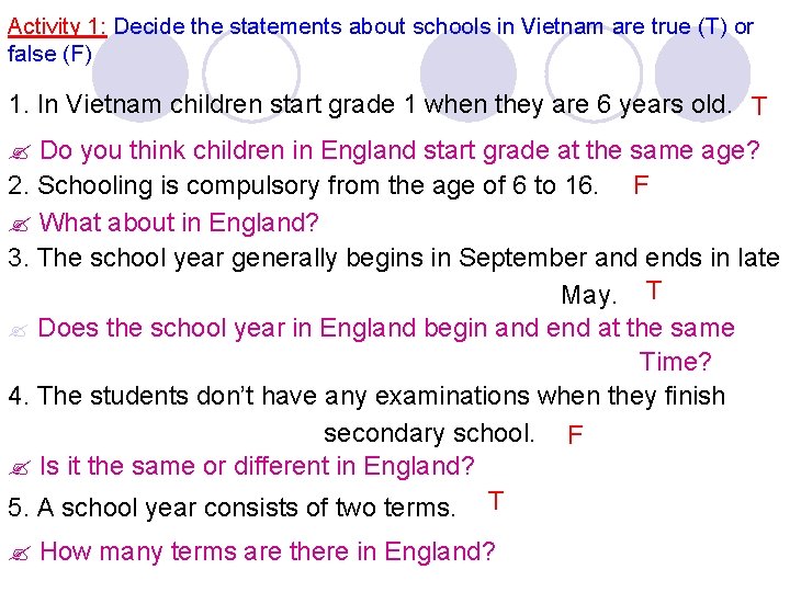 Activity 1: Decide the statements about schools in Vietnam are true (T) or false