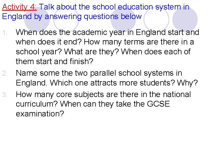 Activity 4: Talk about the school education system in England by answering questions below