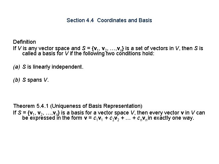 Section 4. 4 Coordinates and Basis Definition If V is any vector space and