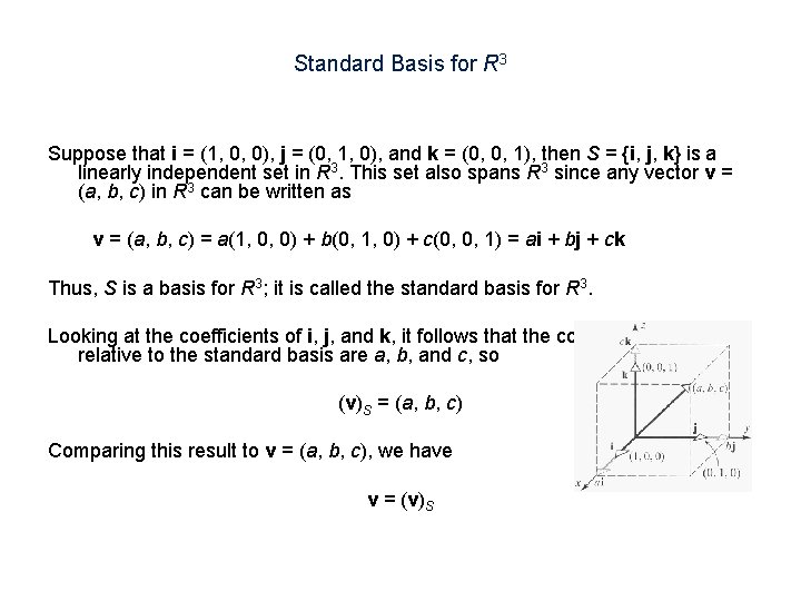 Standard Basis for R 3 Suppose that i = (1, 0, 0), j =