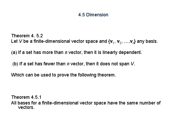 4. 5 Dimension Theorem 4. 5. 2 Let V be a finite-dimensional vector space