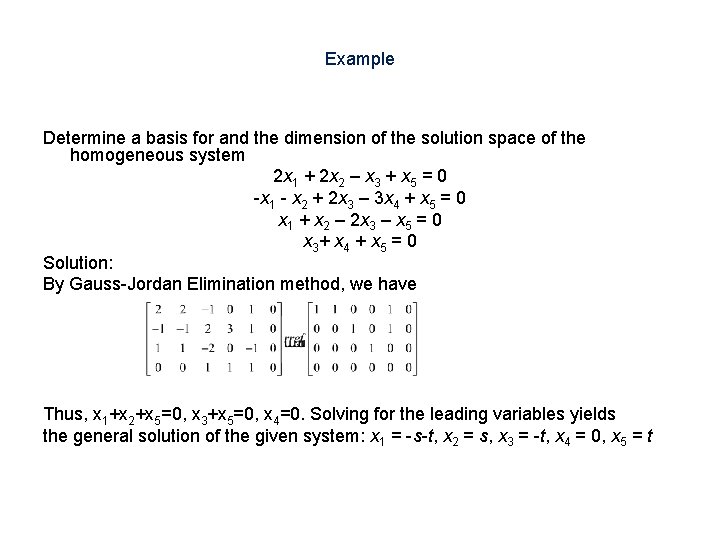 Example Determine a basis for and the dimension of the solution space of the