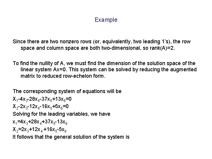Example Since there are two nonzero rows (or, equivalently, two leading 1’s), the row