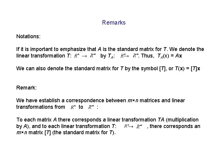 Remarks Notations: If it is important to emphasize that A is the standard matrix