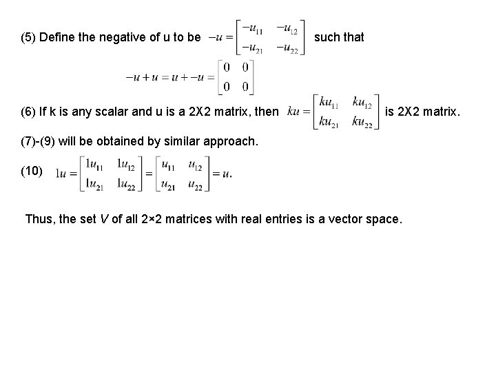 (5) Define the negative of u to be (6) If k is any scalar