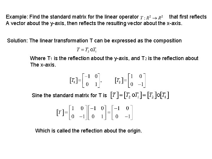 Example: Find the standard matrix for the linear operator that first reflects A vector