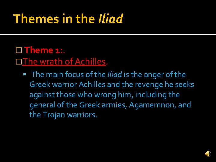 Themes in the Iliad � Theme 1: . �The wrath of Achilles. The main