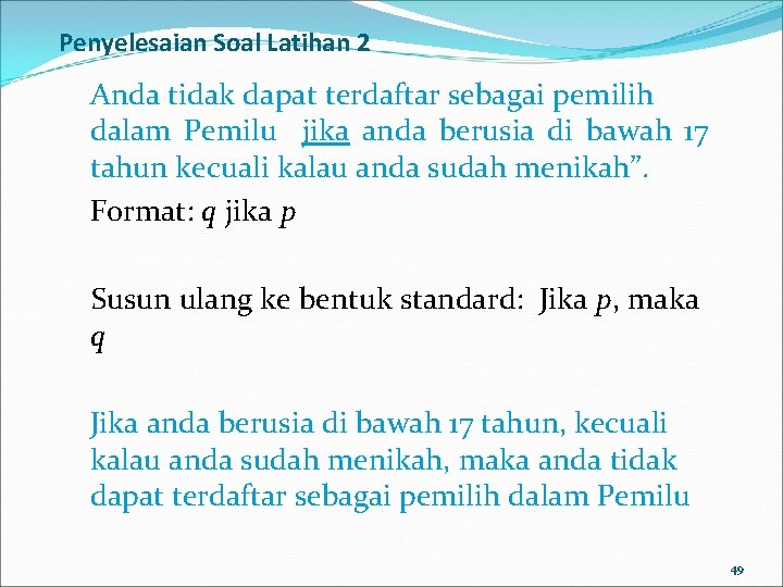 Penyelesaian Soal Latihan 2 Anda tidak dapat terdaftar sebagai pemilih dalam Pemilu jika anda