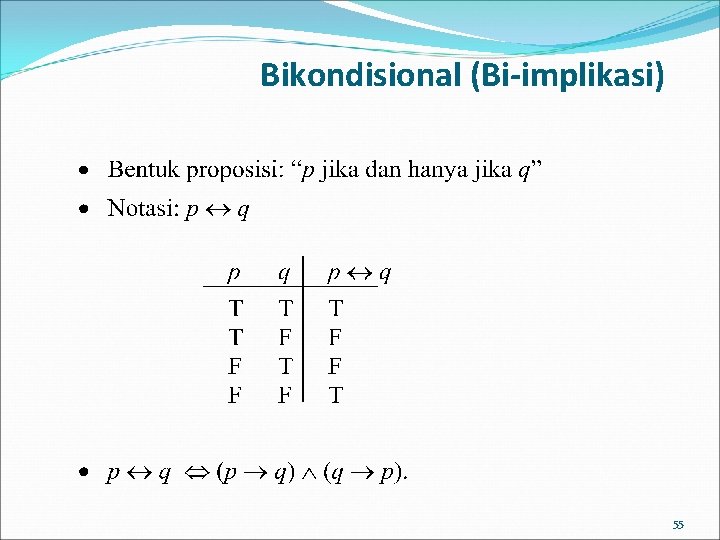 Bikondisional (Bi-implikasi) 55 