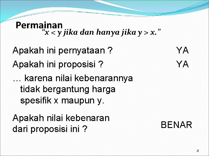 Permainan “x < y jika dan hanya jika y > x. ” Apakah ini