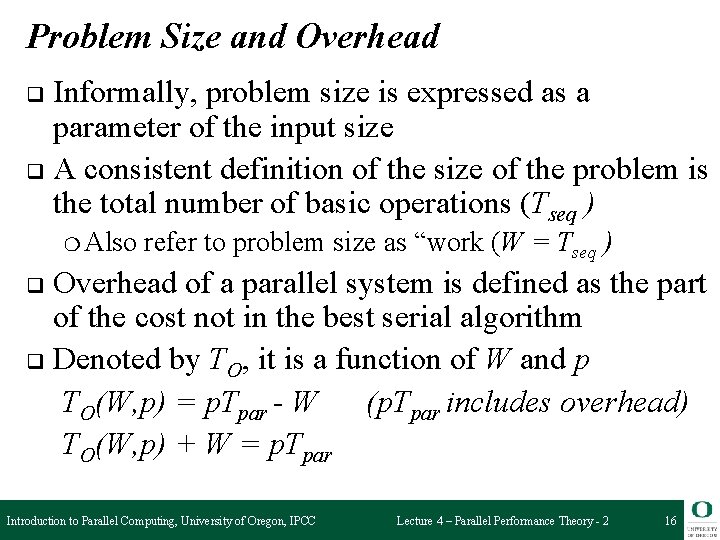 Problem Size and Overhead Informally, problem size is expressed as a parameter of the