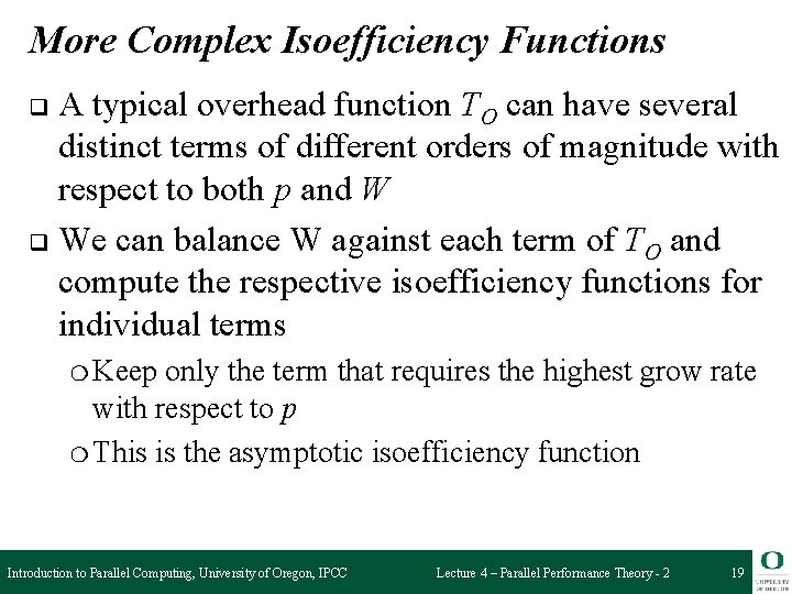 More Complex Isoefficiency Functions A typical overhead function TO can have several distinct terms