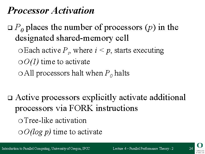 Processor Activation q P 0 places the number of processors (p) in the designated