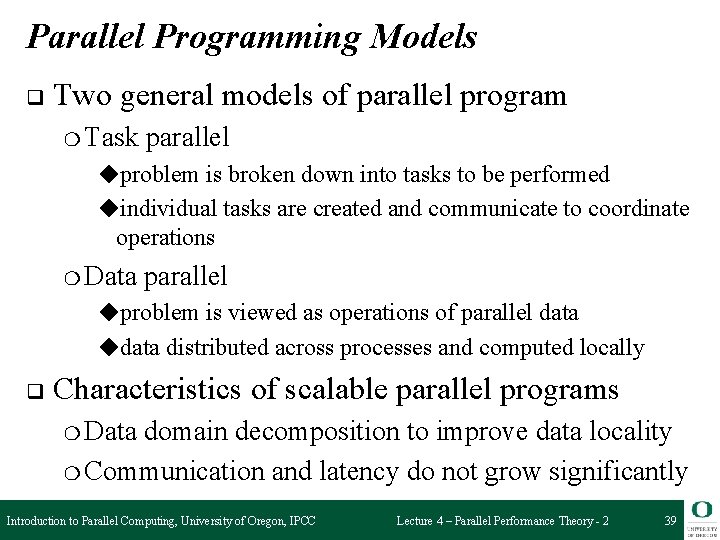 Parallel Programming Models q Two general models of parallel program ❍ Task parallel ◆problem