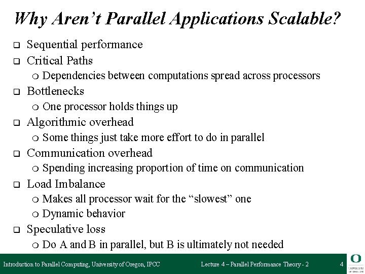 Why Aren’t Parallel Applications Scalable? q q Sequential performance Critical Paths ❍ q Bottlenecks