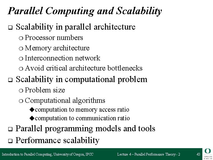 Parallel Computing and Scalability q Scalability in parallel architecture ❍ Processor numbers ❍ Memory