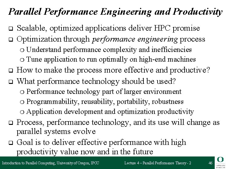 Parallel Performance Engineering and Productivity q q Scalable, optimized applications deliver HPC promise Optimization