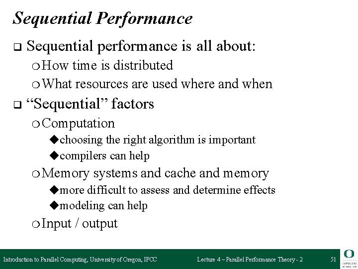 Sequential Performance q Sequential performance is all about: ❍ How time is distributed ❍