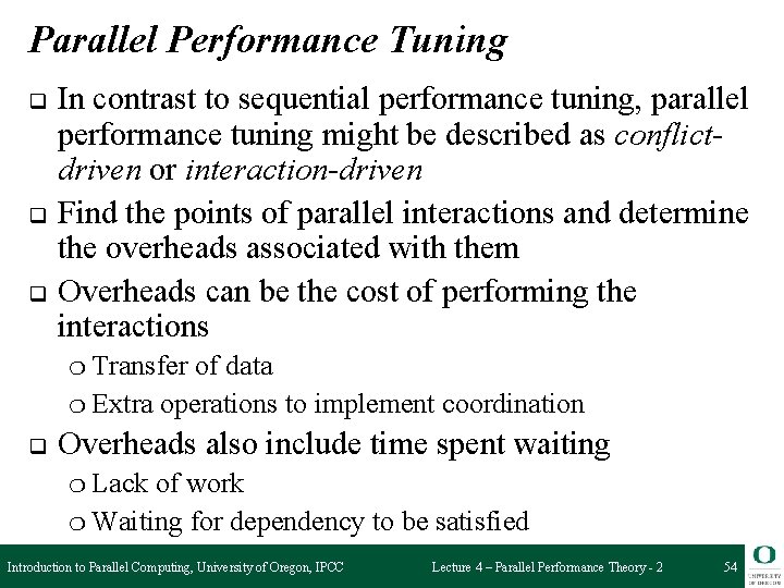 Parallel Performance Tuning q q q In contrast to sequential performance tuning, parallel performance