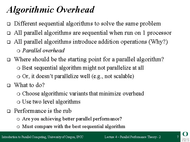 Algorithmic Overhead q q q Different sequential algorithms to solve the same problem All