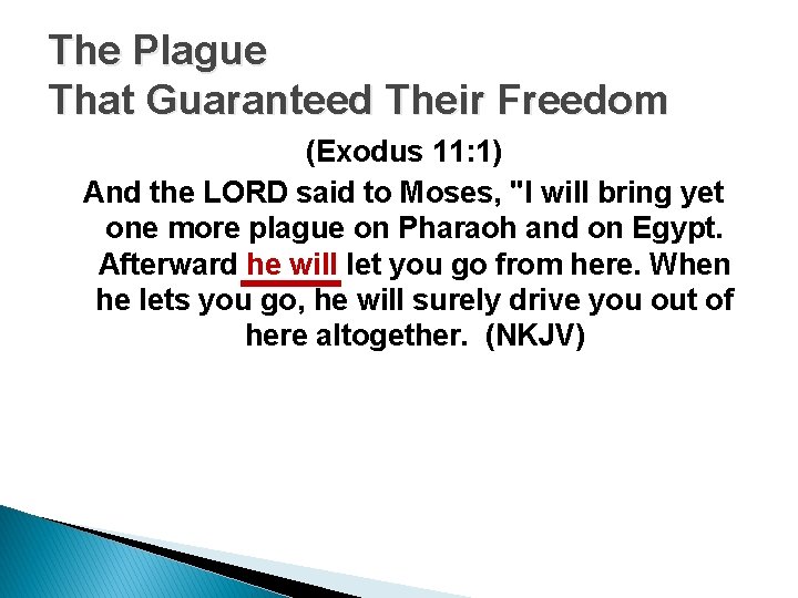 The Plague That Guaranteed Their Freedom (Exodus 11: 1) And the LORD said to