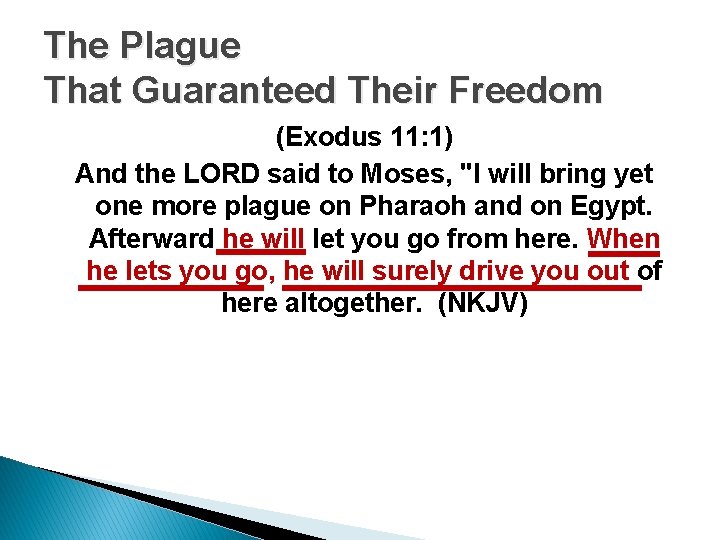 The Plague That Guaranteed Their Freedom (Exodus 11: 1) And the LORD said to