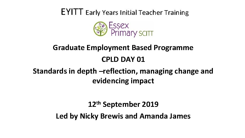 EYITT Early Years Initial Teacher Training Graduate Employment Based Programme CPLD DAY 01 Standards