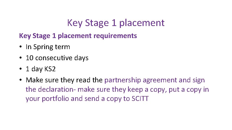 Key Stage 1 placement requirements • In Spring term • 10 consecutive days •