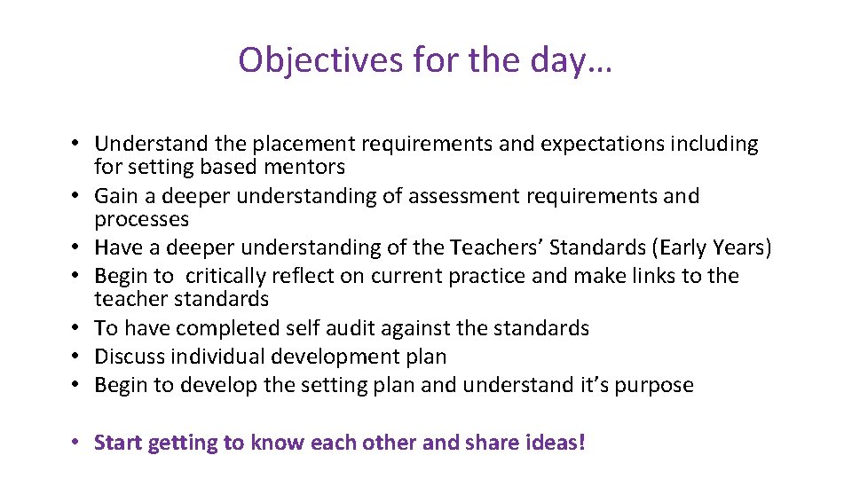 Objectives for the day… • Understand the placement requirements and expectations including for setting
