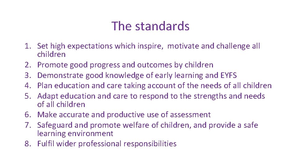 The standards 1. Set high expectations which inspire, motivate and challenge all children 2.