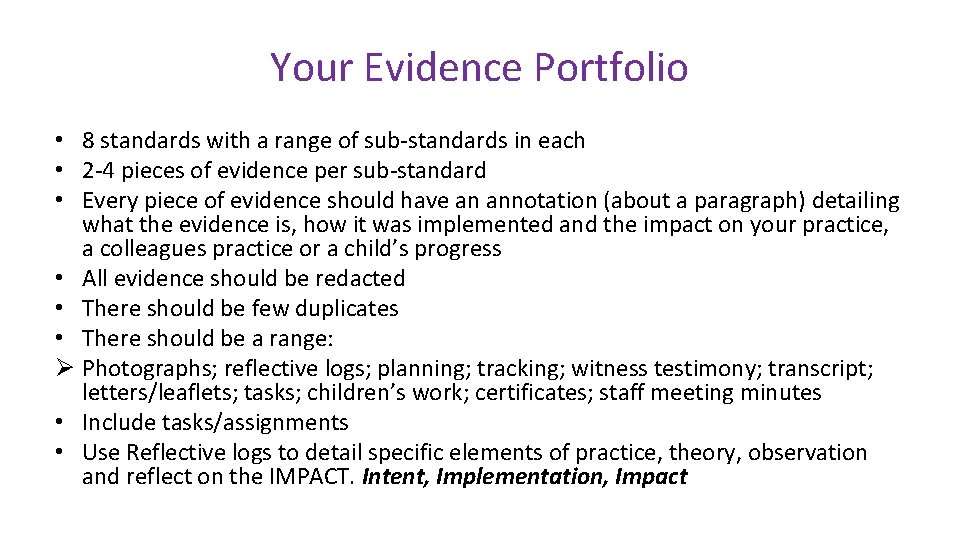 Your Evidence Portfolio • 8 standards with a range of sub-standards in each •