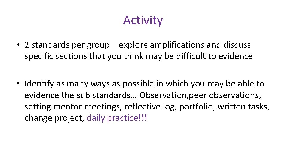 Activity • 2 standards per group – explore amplifications and discuss specific sections that